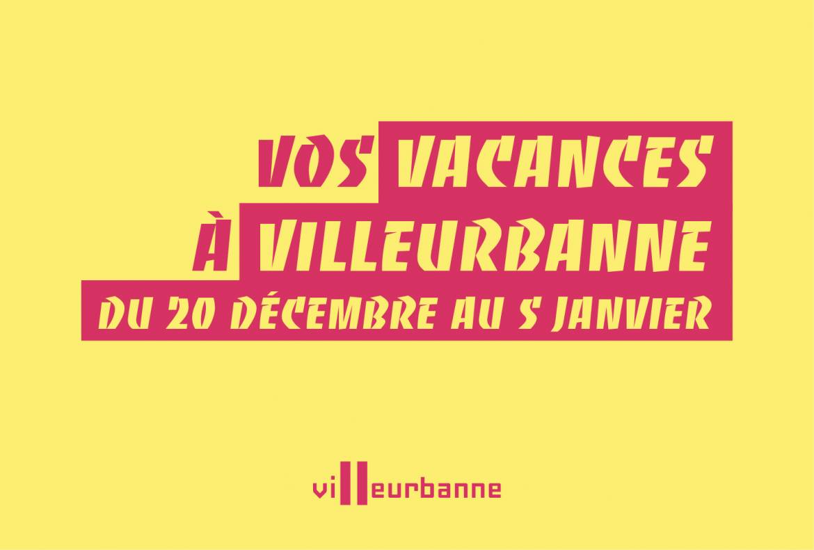 Que faire pendant les vacances à Villeurbanne ?